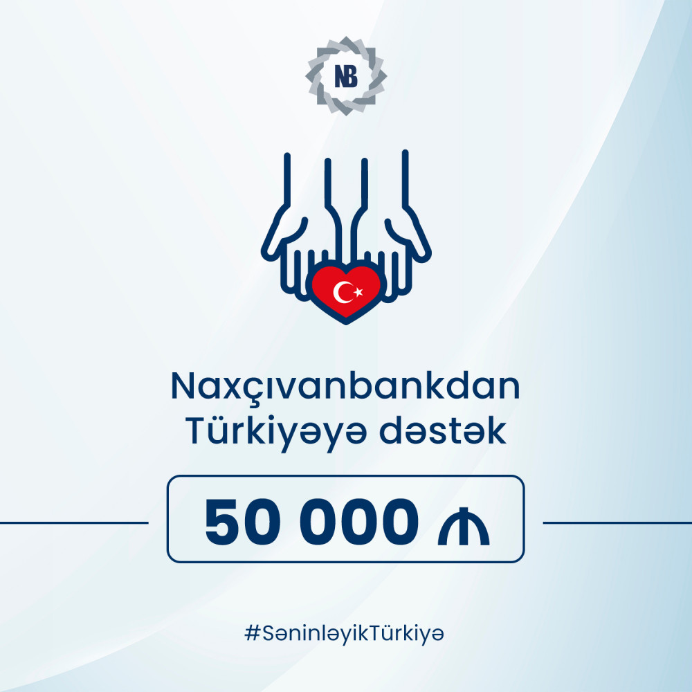 "Naxçıvanbank"dan Türkiyəyə dəstək: 50 000 AZN ianə etdi<font color=red> - FOTOLAR</font>