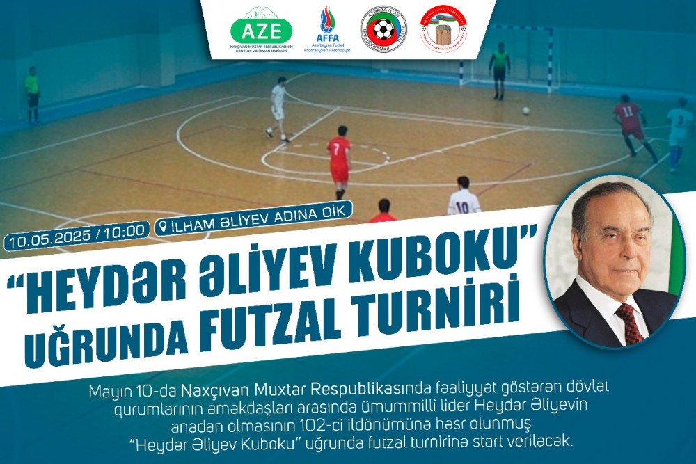 Naxçıvanda “Heydər Əliyev Kuboku” uğrunda futzal turniri keçiriləcək<font color=red> - FOTOLAR</font>