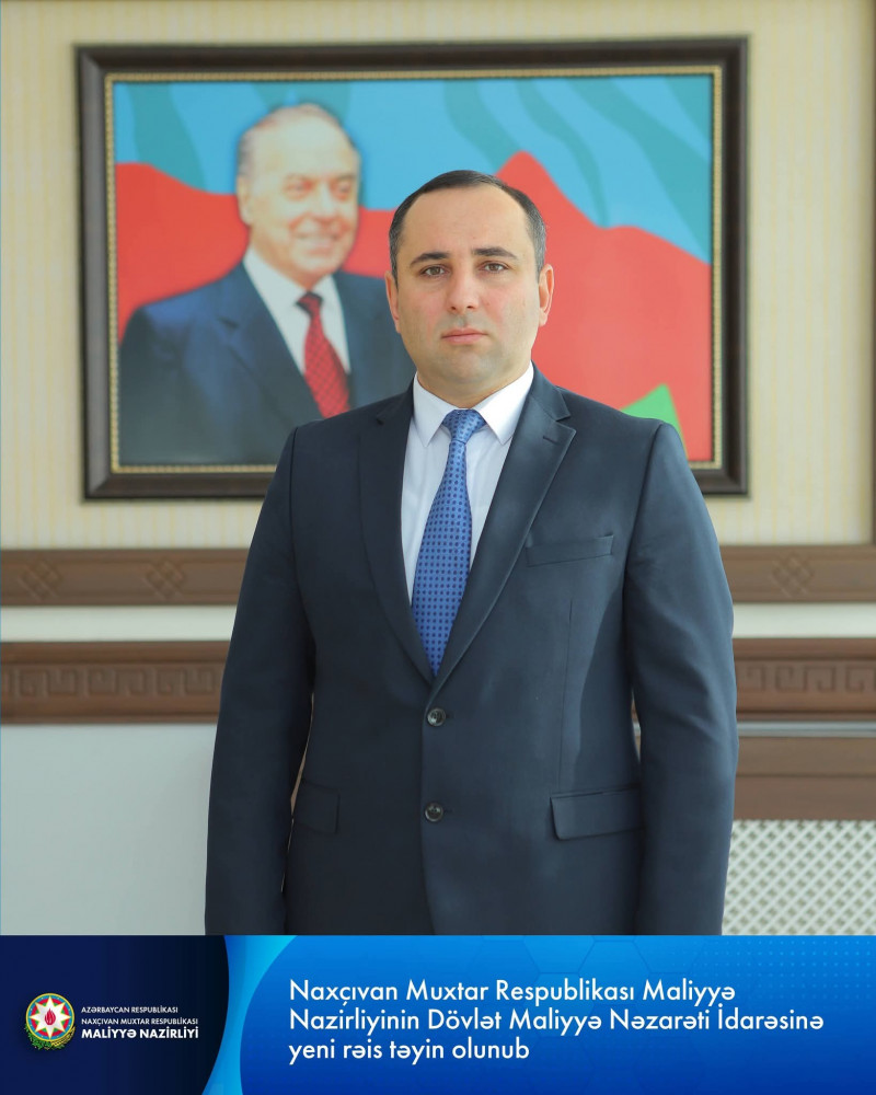 Naxçıvanda Dövlət Maliyyə Nəzarəti İdarəsinə yeni rəis təyin olunub<font color=red> - FOTOLAR</font>