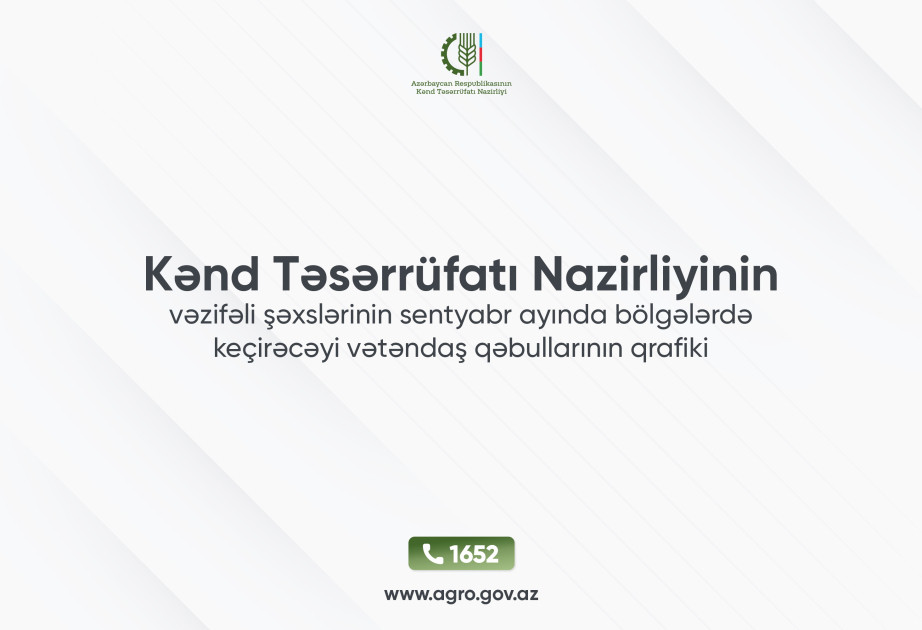 Kənd Təsərrüfatı Nazirliyinin sentyabr ayı üzrə bölgələrdə vətəndaş qəbulu qrafiki açıqlanıb<font color=red> - FOTOLAR</font>
