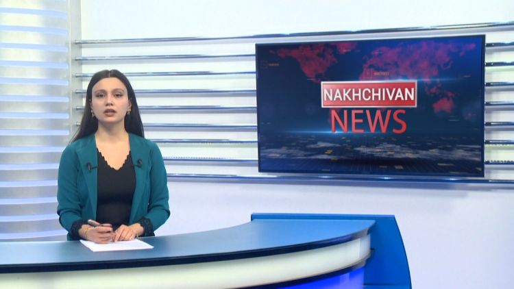 Nakhchivan news<font color=red> - VİDEO</font>