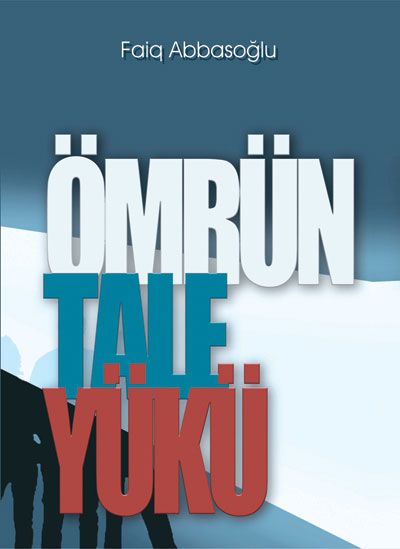 “Ömrün tale yükü”