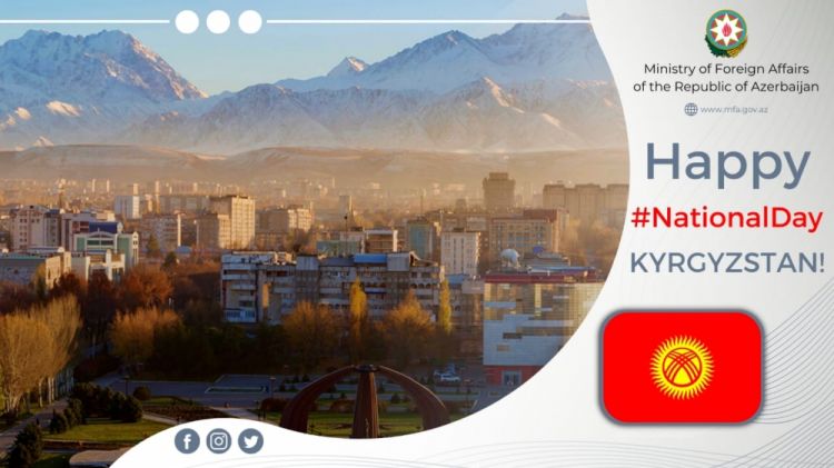 XİN: Qardaş Qırğızıstan hökumətinə və xalqına ən xoş arzularımızı çatdırırıq