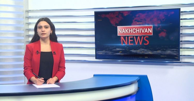 Nakhchivan news<font color=red> - VİDEO</font>