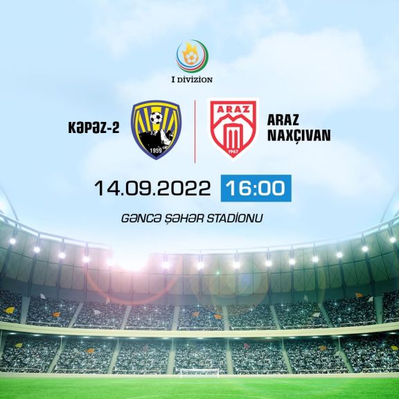 I Divizion: “Araz-Naxçıvan” “Kəpəz-2”nin qonağı olacaq