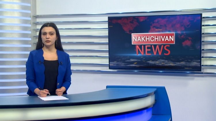 Nakhchivan news<font color=red> - VİDEO</font>
