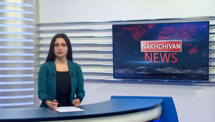 Nakhchivan news<font color=red> - VİDEO</font>