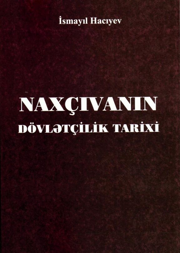 “Naxçıvanın dövlətçilik tarixi” kitabı işıq üzü görüb
