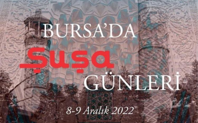 Türkiyənin Bursa şəhərində “Şuşa Günləri” keçiriləcək