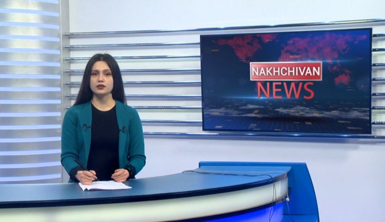 Nakhchivan news<font color=red> - VİDEO</font>