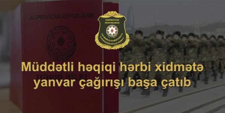 Naxçıvanda müddətli həqiqi hərbi xidmətə yanvar çağırışı başa çatıb