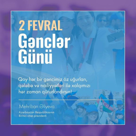 Birinci vitse-prezident Mehriban Əliyeva Gənclər Günü ilə bağlı paylaşım edib