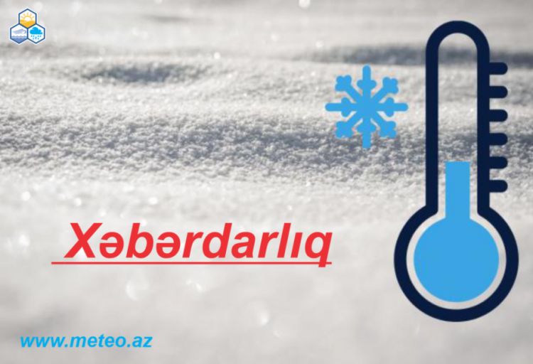 Xəbərdarlıq: Havanın temperaturu enəcək, sulu qar, qar yağacaq