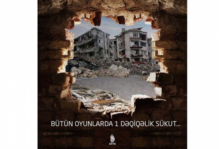 AFFA-nın keçirdiyi liqalarda Türkiyədəki zəlzələ qurbanlarının xatirəsi yad ediləcək