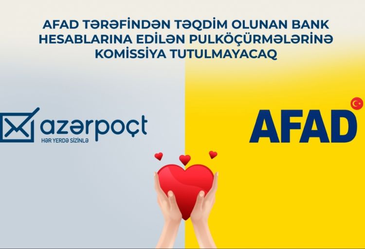“Azərpoçt” Türkiyədəki zəlzələ ilə bağlı AFAD-a edilən ianələrdən komissiya tutmayacaq