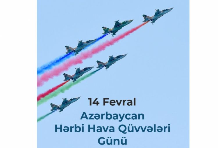 14 Fevral – Azərbaycan Hərbi Hava Qüvvələri Günüdür