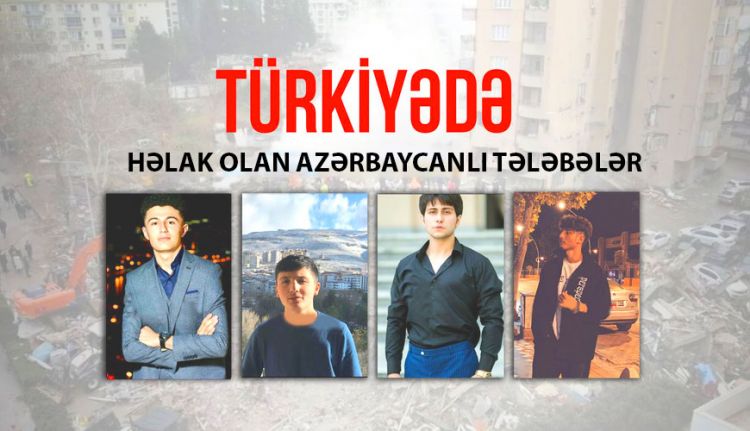 Malatyada həlak olan azərbaycanlı tələbələrin meyitləri tibbi ekspertizadan sonra təhvil veriləcək