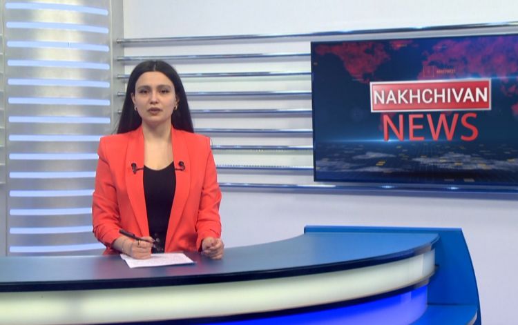 Nakhchivan news<font color=red> - VİDEO</font>