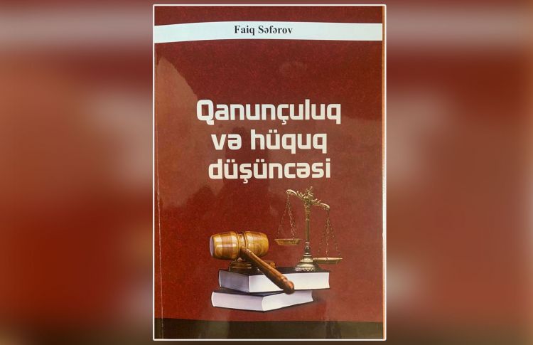 Naxçıvan Prokurorluğu əməkdaşının “Qanunçuluq və hüquq düşüncəsi” kitabı çap olunub<font color=red> - FOTOLAR</font>