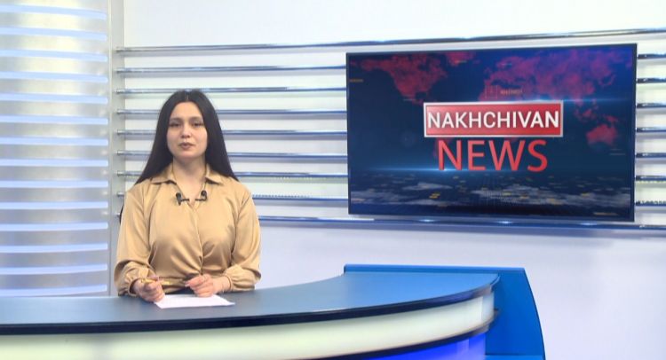 Nakhchivan news<font color=red> - VİDEO</font>
