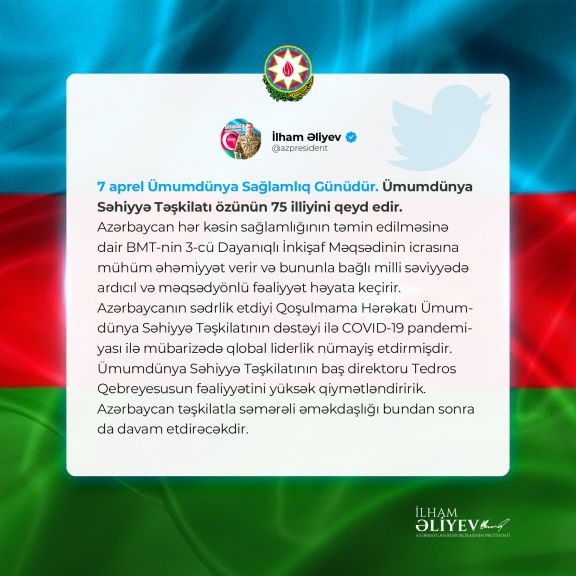 Prezident İlham Əliyev Ümumdünya Səhiyyə Günü münasibətilə paylaşım edib