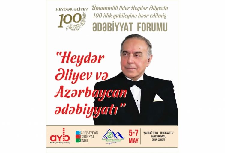 Ümummilli Lider Heydər Əliyevin 100 illiyi münasibətilə Ədəbiyyat Forumu keçiriləcək