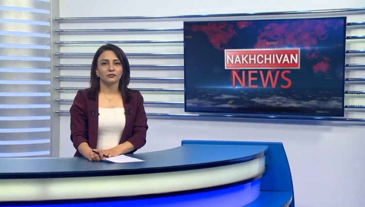 Nakhchivan news<font color=red> - VİDEO</font>