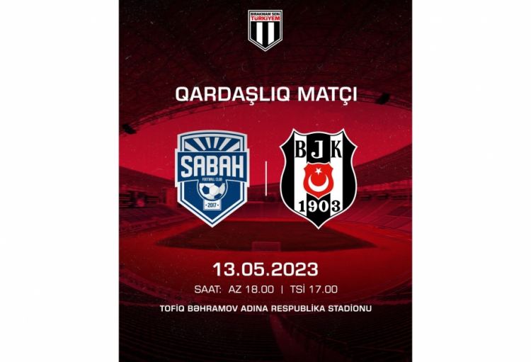“Sabah” – “Beşiktaş” xeyriyyə oyununun başlama vaxtı açıqlanıb