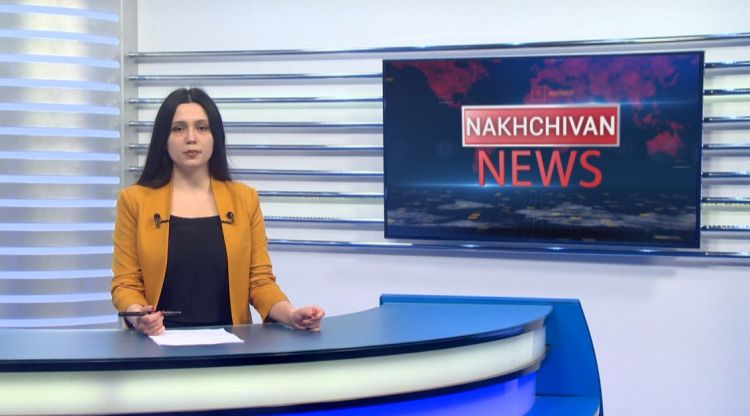 Nakhchivan news<font color=red> - VİDEO</font>