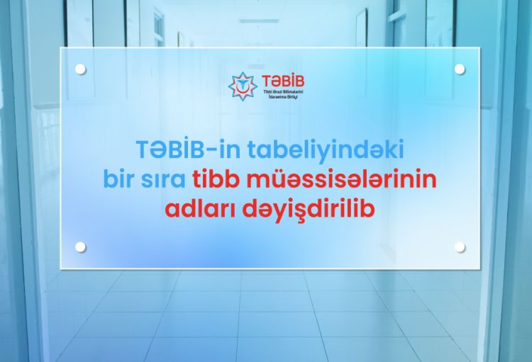 TƏBİB-in tabeliyindəki bir sıra tibb müəssisələrinin adları dəyişdirilib