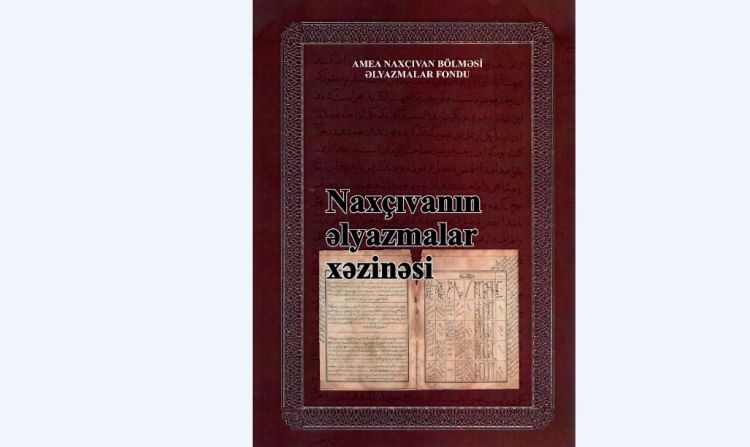 “Naxçıvanın əlyazmalar xəzinəsi” kitabı nəşr olunub