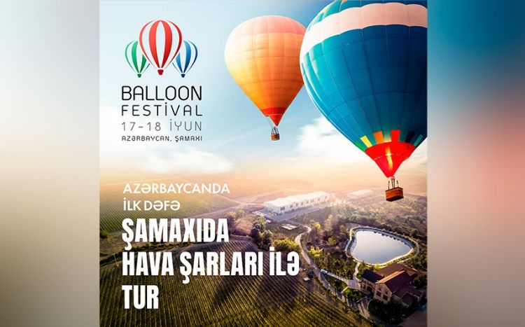 Azərbaycanda ilk dəfə Hava Şarları Festivalı keçiriləcək