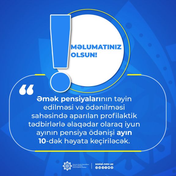 Naxçıvanda iyun ayının pensiya ödənişləri ayın 10-dək həyata keçiriləcək
