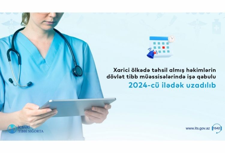 Xarici ölkədə təhsil alan həkimlərin dövlət tibb müəssisələrində işə qəbulu daha bir il uzadılıb