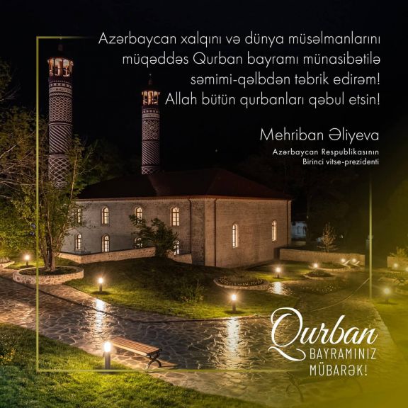 Birinci vitse-prezident Mehriban Əliyeva Qurban bayramı münasibətilə paylaşım edib