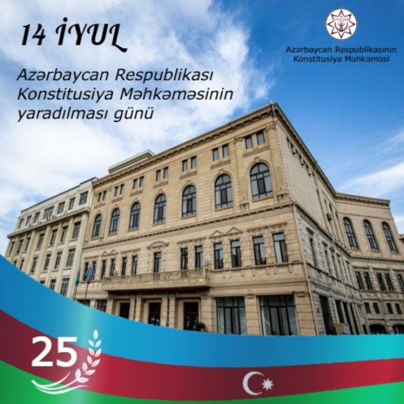 Azərbaycan Respublikası Konstitusiya Məhkəməsinin fəaliyyətə başlamasından 25 il keçir