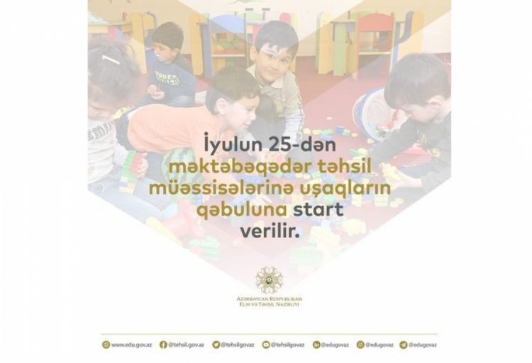 İyulun 25-də bağçalara qəbul başlayır