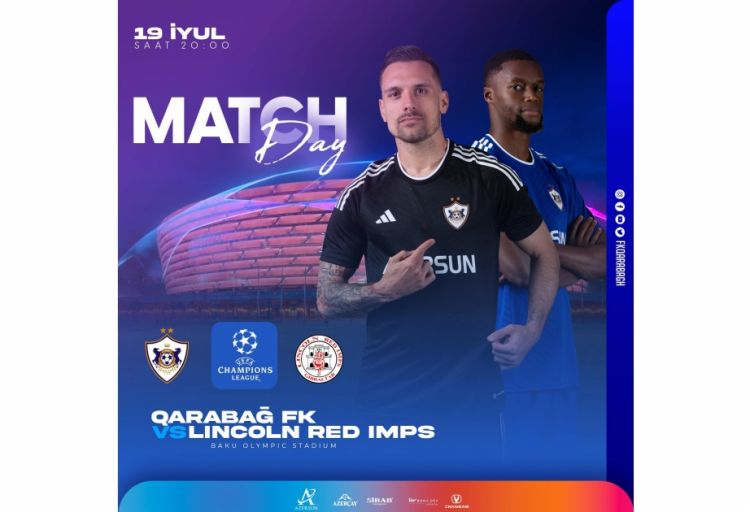 UEFA Çempionlar Liqası: Bu gün “Qarabağ” klubu “Linkoln”u qəbul edəcək