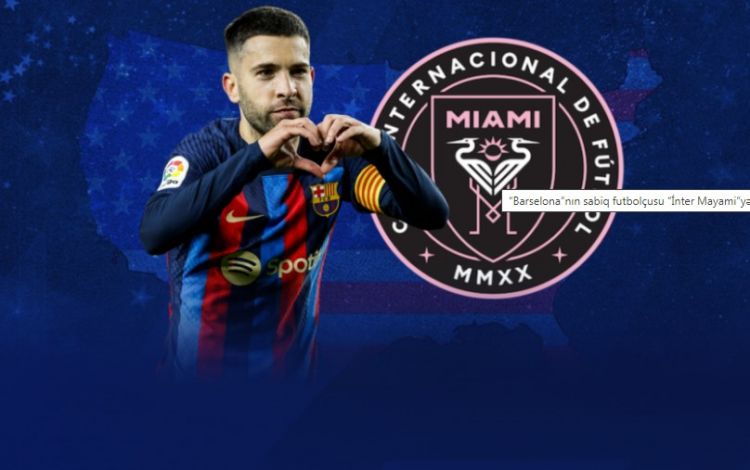 “Barselona”nın sabiq futbolçusu “İnter Mayami”yə keçib