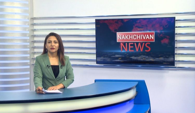 Nakhchivan news<font color=red> - VİDEO</font>