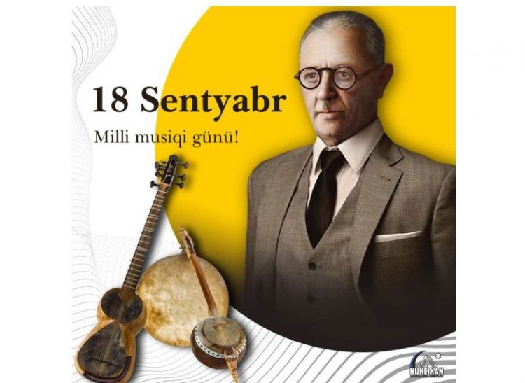 Sentyabrın 18-i Milli Musiqi Günüdür