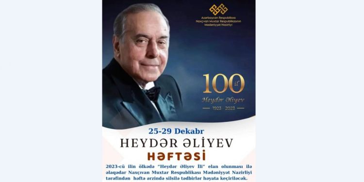 Naxçıvan Muxtar Respublikasının Mədəniyyət Nazirliyi tərəfindən “Heydər Əliyev həftəsi” elan olunub