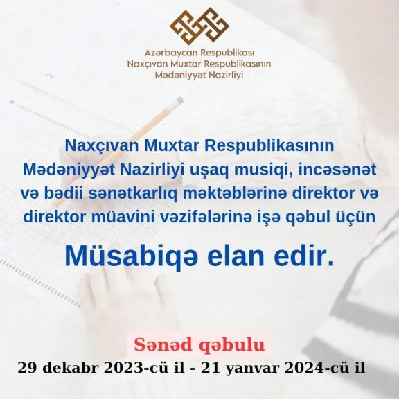 Naxçıvanda uşaq musiqi, incəsənət və bədii sənətkarlıq məktəblərinə direktor və direktor müavini vəzifəsinə  qəbul üzrə müsabiqə elan edilib