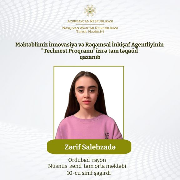Naxçıvan məktəblisi "Technest Təqaüd Proqramı" çərçivəsində 100 faizlik təqaüd qazanıb   