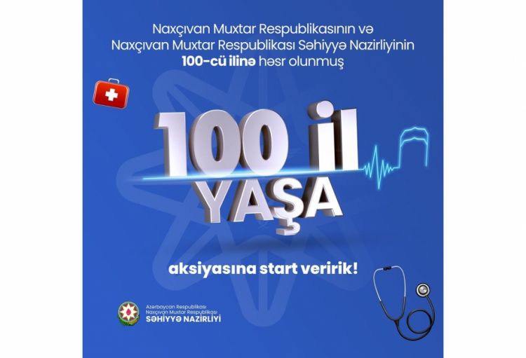 Naxçıvan səhiyyəsində "100 il yaşa" adlı tibbi aksiyaya start verilib