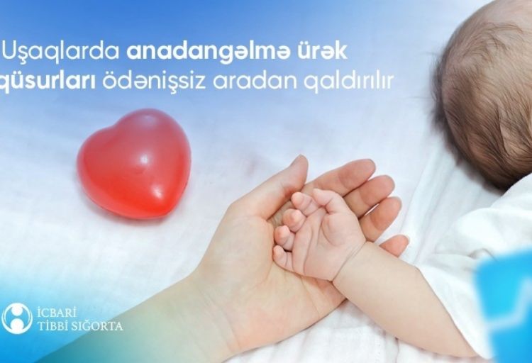 Uşaqlarda anadangəlmə ürək qüsurları ödənişsiz aradan qaldırılır