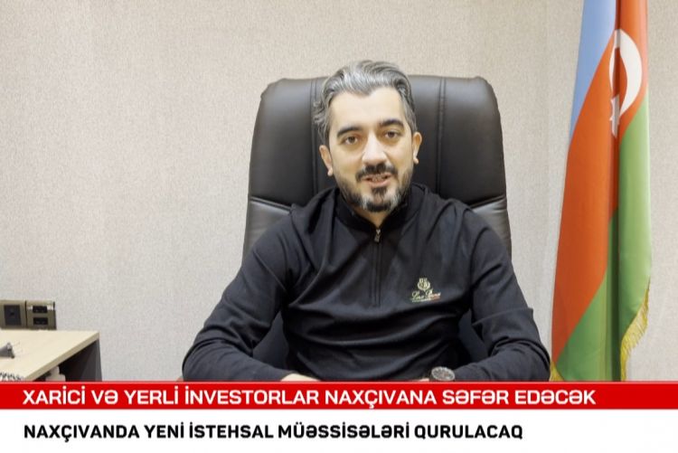 İstehsalçı və investorların Naxçıvan və Şərqi Zəngəzura səfəri təşkil olunacaq<font color=red> - VİDEO</font>