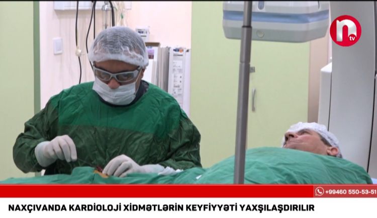 Naxçıvanda kardioloji xidmətlərin keyfiyyəti yaxşılaşdırılır<font color=red> - VİDEO</font>