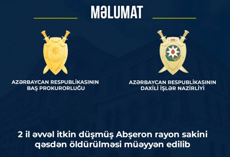 İki il əvvəl itkin düşmüş Abşeron rayon sakininin qəsdən öldürülməsi müəyyənləşdirilib