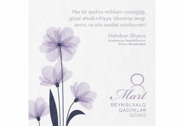 Birinci vitse-prezident Mehriban Əliyeva Beynəlxalq Qadınlar Günü münasibətilə paylaşım edib